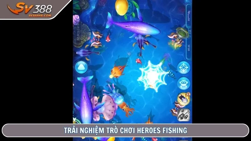 Trải nghiệm trò chơi Heroes Fishing