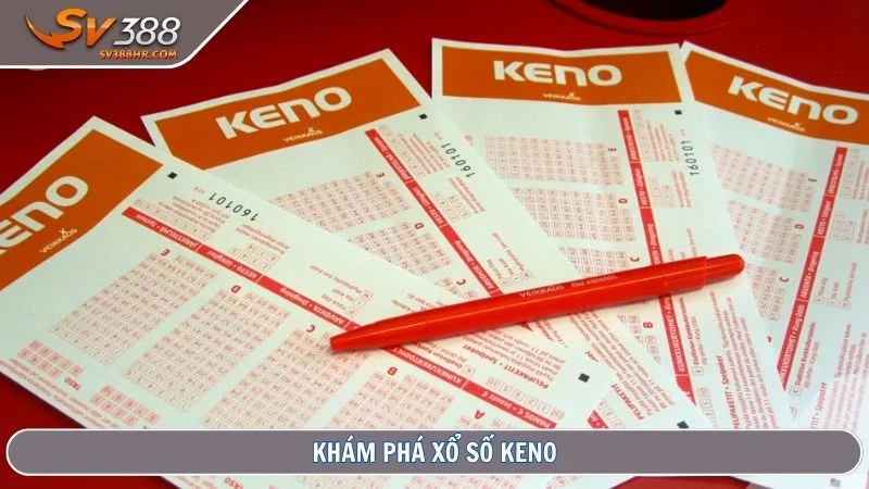 Khám phá Xổ Số Keno